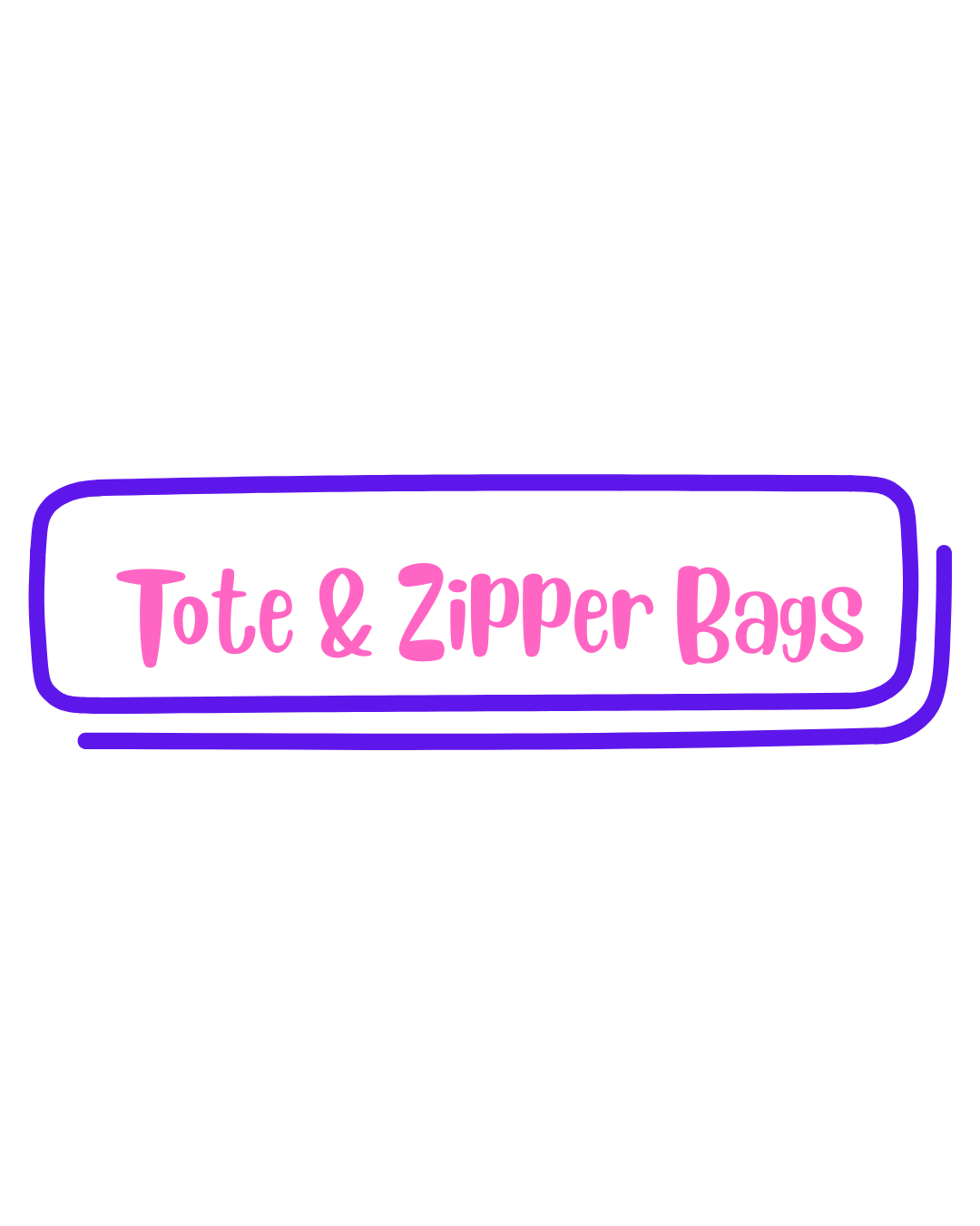 Tote & Zipper Bags